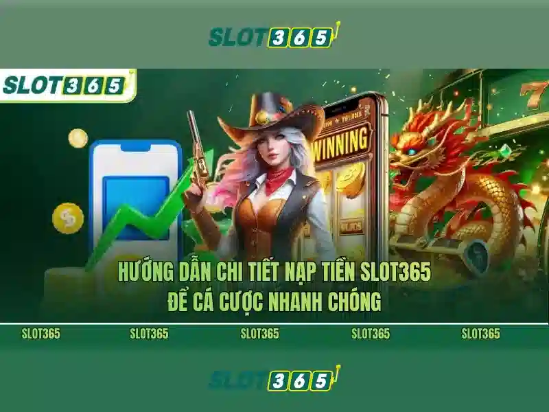 Tổng quan về Slot365